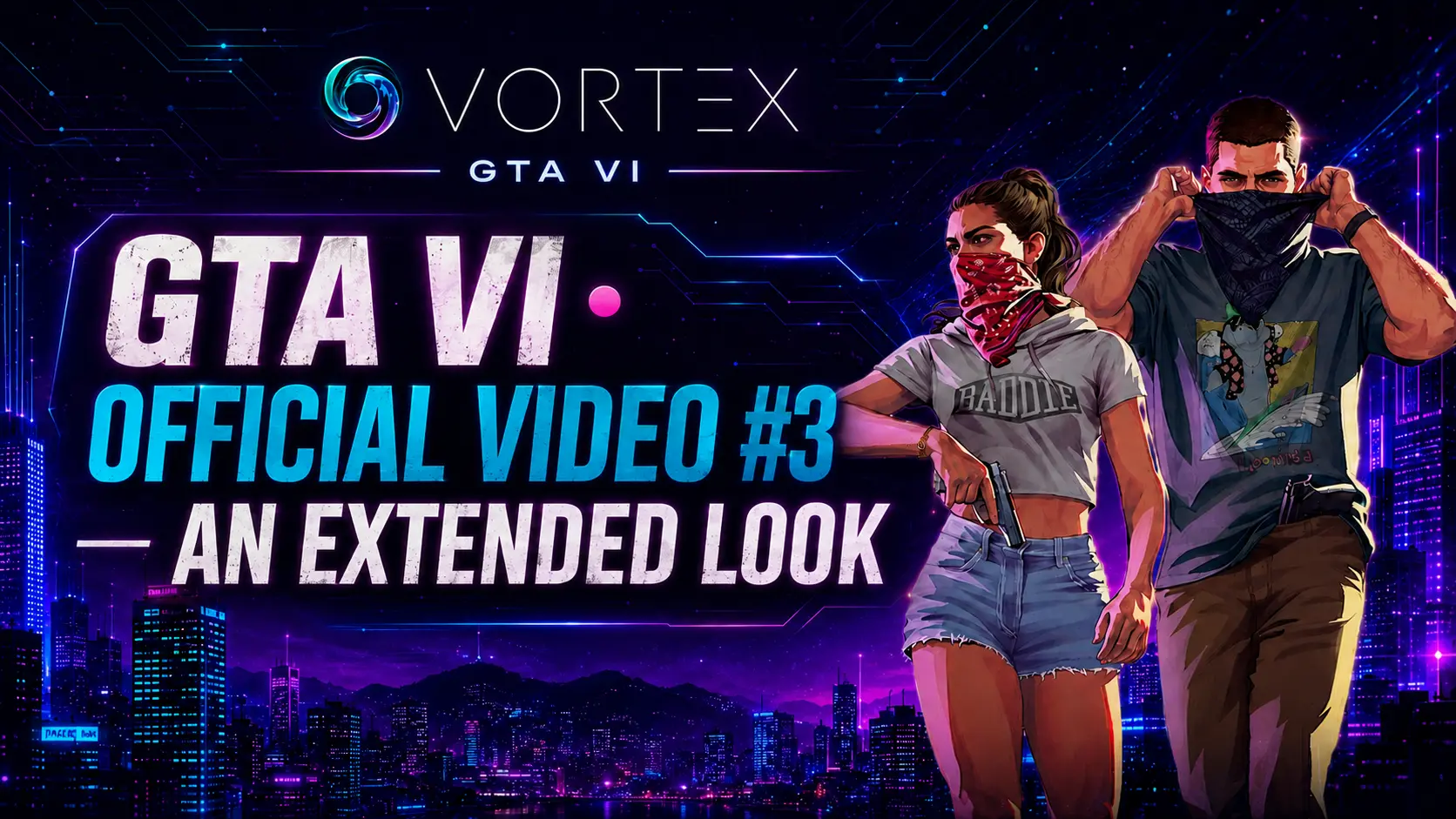 VORTEX GTA VI · Official video #3 · An Extended Look